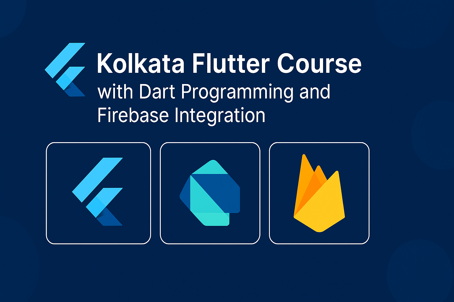 Kolkata Flutter Course with Dart Programming and Firebase Integration ...